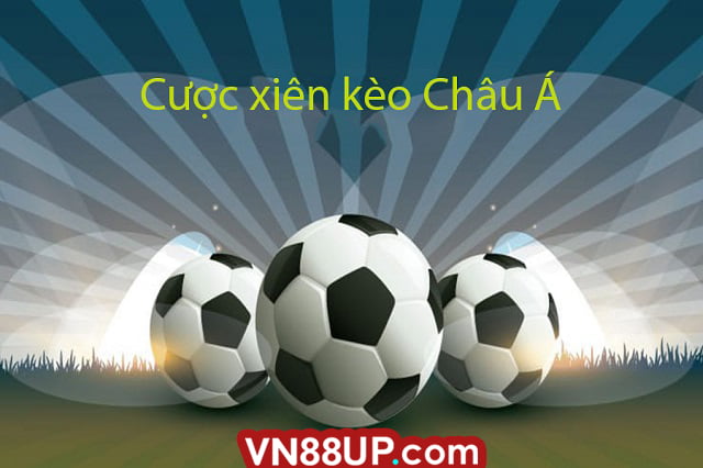 Cược xiên bóng đá VN88 trong kèo Châu Á