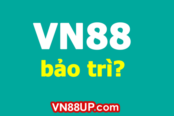 VN88 bảo trì