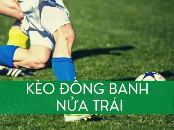 Kèo đồng nửa xuất hiện trong những trường hợp nào?